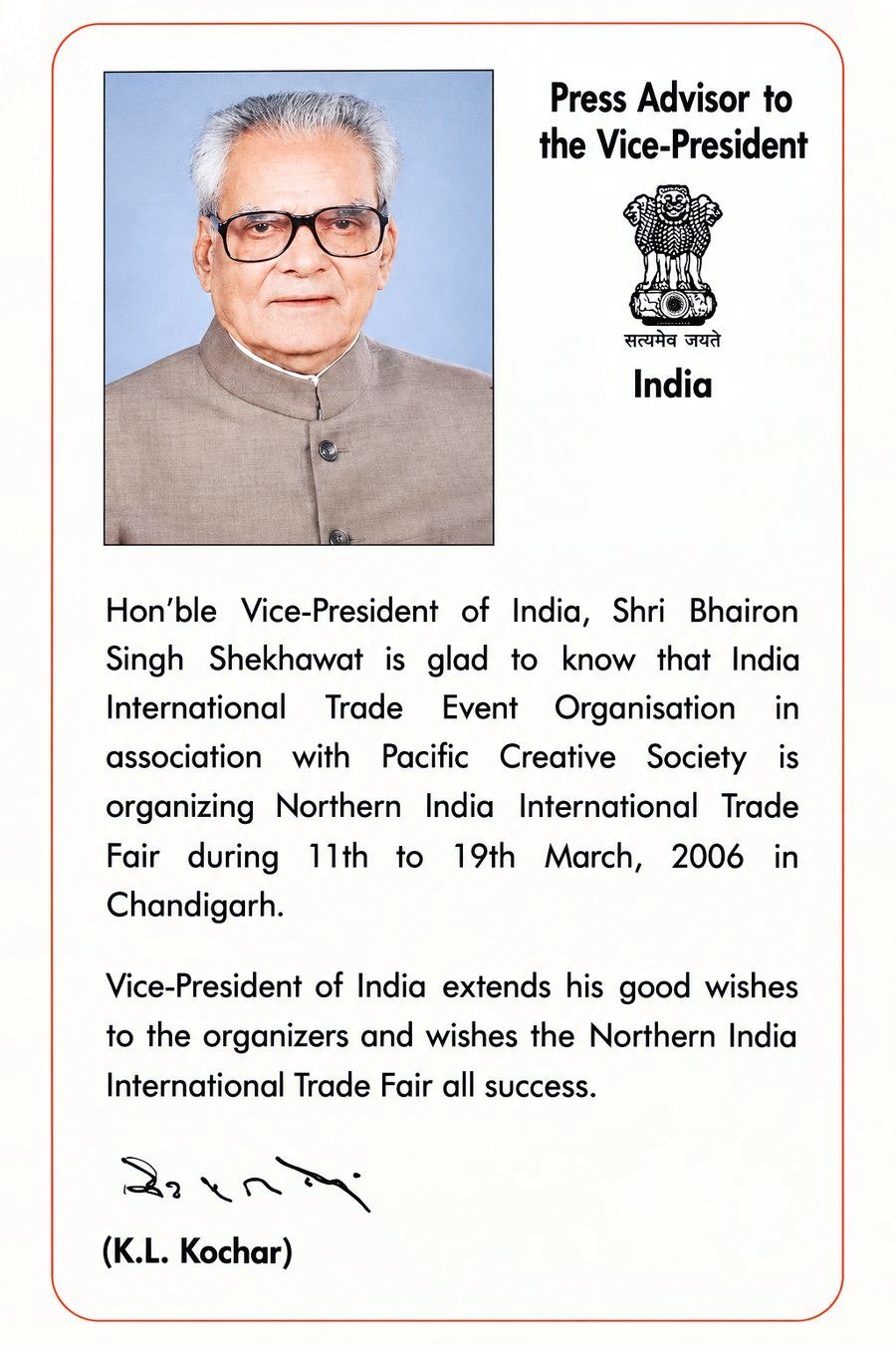 Shri Bhairon Singh Shekhawat — Vice-President of India · official message to IITEO Official message from Shri Bhairon Singh Shekhawat, Vice-President of India, wishing IITEO success for the Northern India International Trade Fair 2006