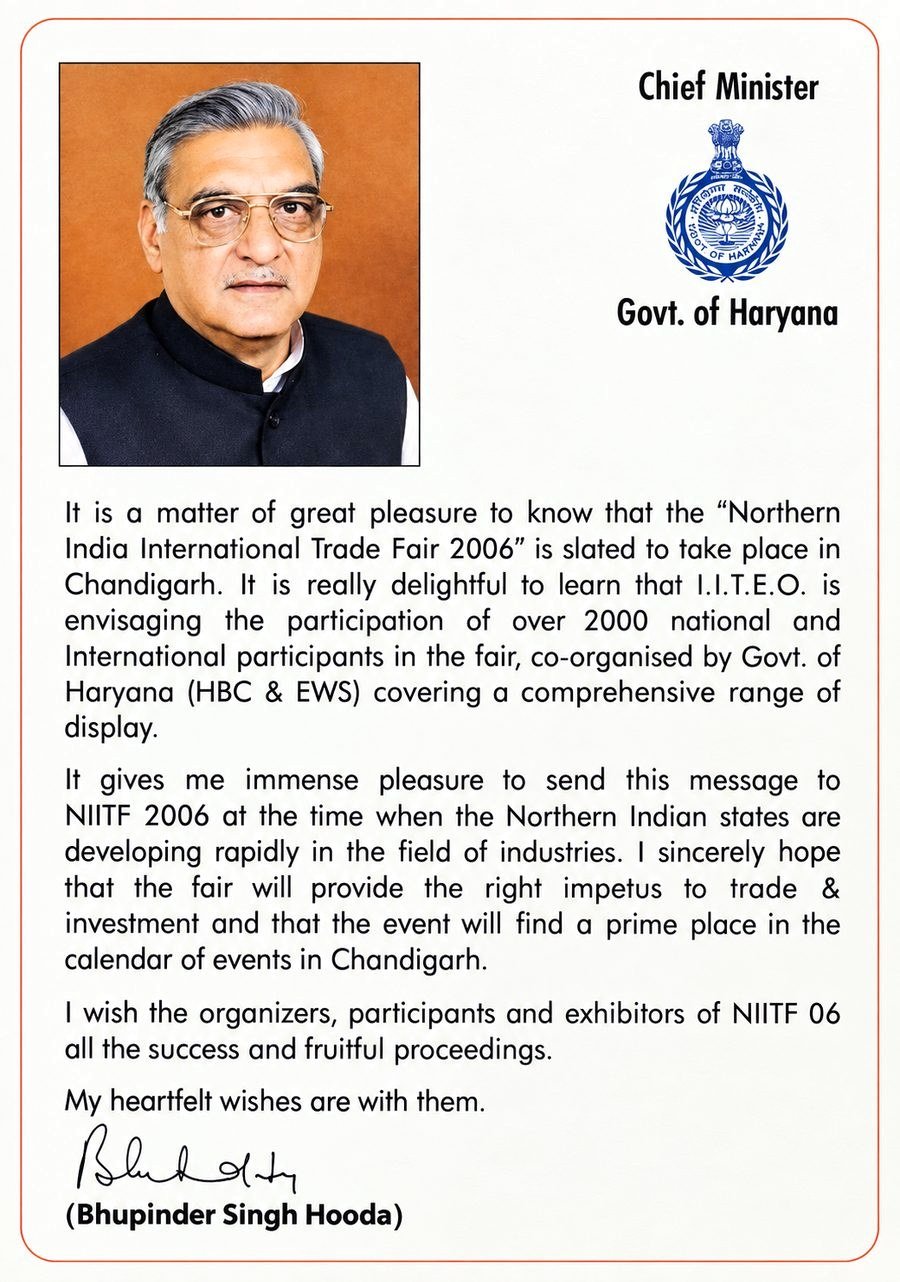 Shri Bhupinder Singh Hooda — Chief Minister, Haryana · official message to IITEO Official message from Shri Bhupinder Singh Hooda, Chief Minister of Haryana, on the IITEO Northern India International Trade Fair 2006